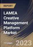 LAMEA Creative Management Platform Market Size, Share & Industry Trends Analysis Report By User (Brands & Publishers and Advertisers & Agencies), By Enterprise Type, By Industry, By Country and Growth Forecast, 2023 - 2030- Product Image