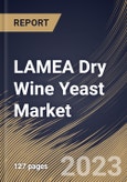 LAMEA Dry Wine Yeast Market Size, Share & Industry Trends Analysis Report By Sales Channel (Direct and Indirect), By End User, By Type (Red Wine Yeast, White Wine Yeast and Others), By Country and Growth Forecast, 2023 - 2030- Product Image