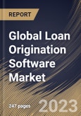 Global Loan Origination Software Market Size, Share & Industry Trends Analysis Report By Component (Solution, and Service), By Deployment Mode (On-premise, and Cloud), By End-User, By Regional Outlook and Forecast, 2023 - 2030- Product Image