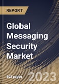 Global Messaging Security Market Size, Share & Industry Trends Analysis Report By Component (Solution and Services), By Communication Mode, By Deployment Type (On-premises, and Cloud), By Vertical, By Regional Outlook and Forecast, 2023 - 2030- Product Image