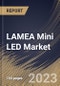 LAMEA Mini LED Market Size, Share & Industry Trends Analysis Report By Technology, By Application, By Type (Standard Mini LED, Low-current Mini LED, and Ultra-high Output Mini LED), By Country and Growth Forecast, 2023 - 2030 - Product Image