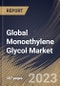 Global Monoethylene Glycol Market Size, Share & Industry Trends Analysis Report By End-Use (Textile, Packaging, Automotive, Plastics, and Others), By Application, By Regional Outlook and Forecast, 2023 - 2030 - Product Thumbnail Image