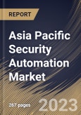 Asia Pacific Security Automation Market Size, Share & Industry Trends Analysis Report By Offering, By Code Type (Low Code, No-Code, and Full Code), By Technology, By Application, By Vertical, By Country and Growth Forecast, 2023 - 2030- Product Image