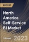 North America Self-Service BI Market Size, Share & Industry Trends Analysis Report By Component (Software, and Services), By Deployment, By Enterprise Type By Application, By Vertical, By Country and Growth Forecast, 2023 - 2030 - Product Thumbnail Image