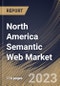 North America Semantic Web Market Size, Share & Industry Trends Analysis Report By Component (Solution, and Services), By Deployment Type (Public, Private, and Hybrid), By Enterprise Size, By Vertical, By Country and Growth Forecast, 2023 - 2030 - Product Thumbnail Image