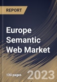 Europe Semantic Web Market Size, Share & Industry Trends Analysis Report By Component (Solution, and Services), By Deployment Type (Public, Private, and Hybrid), By Enterprise Size, By Vertical, By Country and Growth Forecast, 2023 - 2030- Product Image