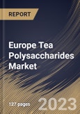Europe Tea Polysaccharides Market Size, Share & Industry Trends Analysis Report By Form (Powder, and Liquid), By Application (Food & Beverages Industry, Nutraceuticals Industry), By Type, By Country and Growth Forecast, 2023 - 2030- Product Image