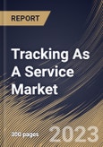 Tracking As A Service Market Size, Share & Industry Trends Analysis Report By Component (Software, and Services), By Asset Type, By Enterprise Size, By Industry, By Regional Outlook and Forecast, 2023 - 2030- Product Image