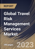 Global Travel Risk Management Services Market Size, Share & Industry Trends Analysis Report By Service Type, By Enterprise Size (Large Enterprises, Medium Enterprises and Small Enterprises), By Industry, By Regional Outlook and Forecast, 2023 - 2030- Product Image