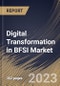 Digital Transformation in BFSI Market Size, Share & Industry Trends Analysis Report By End User, By Enterprise Size (Large Enterprises, and Small & Medium Enterprises), By Deployment Type, By Technology, By Regional Outlook and Forecast, 2023 - 2030 - Product Thumbnail Image