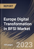 Europe Digital Transformation in BFSI Market Size, Share & Industry Trends Analysis Report By End User, By Enterprise Size (Large Enterprises, and Small & Medium Enterprises), By Deployment Type, By Technology, By Country and Growth Forecast, 2023 - 2030- Product Image