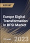Europe Digital Transformation in BFSI Market Size, Share & Industry Trends Analysis Report By End User, By Enterprise Size (Large Enterprises, and Small & Medium Enterprises), By Deployment Type, By Technology, By Country and Growth Forecast, 2023 - 2030 - Product Image