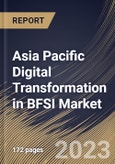 Asia Pacific Digital Transformation in BFSI Market Size, Share & Industry Trends Analysis Report By End User, By Enterprise Size (Large Enterprises, and Small & Medium Enterprises), By Deployment Type, By Technology, By Country and Growth Forecast, 2023 - 2030- Product Image