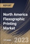 North America Flexographic Printing Market Size, Share & Industry Trends Analysis Report By Application (Corrugated Packaging, Flexible Packaging, Labels & tags, Cartons and Others), By Offering, By Country and Growth Forecast, 2023 - 2030 - Product Image