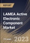 LAMEA Active Electronic Component Market Size, Share & Industry Trends Analysis Report By Product Type, By End User, By Country and Growth Forecast, 2023 - 2030 - Product Thumbnail Image