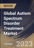 Global Autism Spectrum Disorder Treatment Market Size, Share & Industry Trends Analysis Report By Type, By Application, By Distribution Channel (Retail Pharmacy, Hospital Pharmacy and Online Pharmacy), By Regional Outlook and Forecast, 2023 - 2030- Product Image