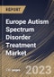 Europe Autism Spectrum Disorder Treatment Market Size, Share & Industry Trends Analysis Report By Type, By Application, By Distribution Channel (Retail Pharmacy, Hospital Pharmacy and Online Pharmacy), By Country and Growth Forecast, 2023 - 2030 - Product Thumbnail Image