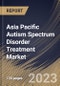 Asia Pacific Autism Spectrum Disorder Treatment Market Size, Share & Industry Trends Analysis Report By Type, By Application, By Distribution Channel (Retail Pharmacy, Hospital Pharmacy and Online Pharmacy), By Country and Growth Forecast, 2023 - 2030 - Product Image