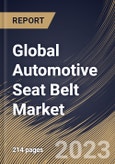 Global Automotive Seat Belt Market Size, Share & Industry Trends Analysis Report By Type, By Vehicle Type (Passenger Cars, and Commercial Vehicles), By Distribution Channel (OEM, and Aftermarket), By Regional Outlook and Forecast, 2023 - 2030- Product Image