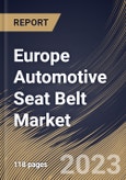 Europe Automotive Seat Belt Market Size, Share & Industry Trends Analysis Report By Type, By Vehicle Type (Passenger Cars, and Commercial Vehicles), By Distribution Channel (OEM, and Aftermarket), By Country and Growth Forecast, 2023 - 2030- Product Image