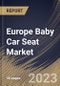 Europe Baby Car Seat Market Size, Share & Industry Trends Analysis Report By Distribution Channel (Hypermarkets & Supermarkets, Specialty Stores, and Online), By Product, By Country and Growth Forecast, 2023 - 2030 - Product Thumbnail Image