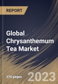 Global Chrysanthemum Tea Market Size, Share & Industry Trends Analysis Report By Distribution Channel (Offline, and Online), By Type, By Packaging (Loose, Tea Bags, and Bottled/Canned), By Regional Outlook and Forecast, 2023 - 2030- Product Image
