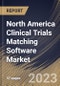 North America Clinical Trials Matching Software Market Size, Share & Industry Trends Analysis Report By Deployment Mode (Web & Cloud-based, and On-premises), By End-use, By Country and Growth Forecast, 2023 - 2030 - Product Thumbnail Image