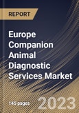 Europe Companion Animal Diagnostic Services Market Size, Share & Industry Trends Analysis Report By Type (Point-of-Care (POC) and Laboratory-based), By Animal Type (Dogs, Cats, Horses and Others), By Testing Category, By Country and Growth Forecast, 2023 - 2030- Product Image