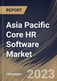 Asia Pacific Core HR Software Market Size, Share & Industry Trends Analysis Report By Component, By Deployment Type (Cloud, and On-premise), By Vertical, By Country and Growth Forecast, 2023 - 2030- Product Image