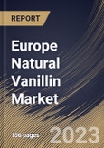 Europe Natural Vanillin Market Size, Share & Industry Trends Analysis Report By Application, By Source (Ferulic Acid Synthesis, Vanilla Bean Extract, Eugenol Synthesis, and Others), By Country and Growth Forecast, 2023 - 2030- Product Image