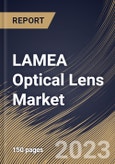 LAMEA Optical Lens Market Size, Share & Industry Trends Analysis Report By Type (Converging and Diverging), By Application, By Country and Growth Forecast, 2023 - 2030- Product Image