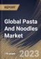 Global Pasta And Noodles Market Size, Share & Industry Trends Analysis Report By Product (Instant, Dried, and Frozen/Canned), By Distribution Channel (Offline, and Online), By Regional Outlook and Forecast, 2023 - 2030 - Product Thumbnail Image