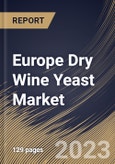 Europe Dry Wine Yeast Market Size, Share & Industry Trends Analysis Report By Sales Channel (Direct and Indirect), By End User, By Type (Red Wine Yeast, White Wine Yeast and Others), By Country and Growth Forecast, 2023 - 2030- Product Image