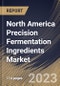 North America Precision Fermentation Ingredients Market Size, Share & Industry Trends Analysis Report By Ingredients (Egg White, Collagen Protein, Whey & Casein Protein, Heme Protein, Enzymes), By Microbe, By End Use, By Country and Growth Forecast, 2023 - 2030 - Product Image