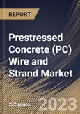 Prestressed Concrete (PC) Wire and Strand Market Size, Share & Industry Trends Analysis Report By Type, By End User Industry (Infrastructure and Building Construction), By Application, By Regional Outlook and Forecast, 2023 - 2030- Product Image