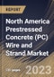 North America Prestressed Concrete (PC) Wire and Strand Market Size, Share & Industry Trends Analysis Report By Type, By End User Industry (Infrastructure and Building Construction), By Application, By Country and Growth Forecast, 2023 - 2030 - Product Thumbnail Image
