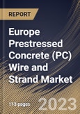 Europe Prestressed Concrete (PC) Wire and Strand Market Size, Share & Industry Trends Analysis Report By Type, By End User Industry (Infrastructure and Building Construction), By Application, By Country and Growth Forecast, 2023 - 2030- Product Image