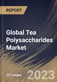 Global Tea Polysaccharides Market Size, Share & Industry Trends Analysis Report By Form (Powder, and Liquid), By Application (Food & Beverages Industry, Nutraceuticals Industry), By Type, By Regional Outlook and Forecast, 2023 - 2030- Product Image