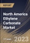 North America Ethylene Carbonate Market Size, Share & Industry Trends Analysis Report By End-Use (Automotive, Oil & Gas, Industrial, Medical, and Others), By Form (Solid, and Liquid), By Application, By Country and Growth Forecast, 2023 - 2030 - Product Thumbnail Image
