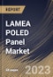 LAMEA POLED Panel Market Size, Share & Industry Trends Analysis Report By Application (Smartphones, and Wearables), By Type (Flexible, Foldable, and Others), By Country and Growth Forecast, 2023 - 2030 - Product Image