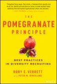 The Pomegranate Principle. Best Practices in Diversity Recruiting. Edition No. 1- Product Image