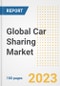 Global Car Sharing Market Size, Share, Trends, Growth, Outlook, and Insights Report, 2023 - Industry Forecasts by Type, Application, Segments, Countries, and Companies, 2018-2030 - Product Image