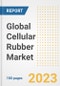 Global Cellular Rubber Market Size, Share, Trends, Growth, Outlook, and Insights Report, 2023 - Industry Forecasts by Type, Application, Segments, Countries, and Companies, 2018-2030 - Product Image