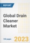 Global Drain Cleaner Market Size, Share, Trends, Growth, Outlook, and Insights Report, 2023 - Industry Forecasts by Type, Application, Segments, Countries, and Companies, 2018-2030 - Product Image