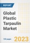 Global Plastic Tarpaulin Market Size, Share, Trends, Growth, Outlook, and Insights Report, 2023 - Industry Forecasts by Type, Application, Segments, Countries, and Companies, 2018-2030 - Product Image