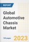Global Automotive Chassis Market Size, Share, Trends, Growth, Outlook, and Insights Report, 2023 - Industry Forecasts by Type, Application, Segments, Countries, and Companies, 2018-2030 - Product Image