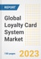 Global Loyalty Card System Market Size, Share, Trends, Growth, Outlook, and Insights Report, 2023 - Industry Forecasts by Type, Application, Segments, Countries, and Companies, 2018-2030 - Product Image