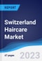 Switzerland Haircare Market Summary, Competitive Analysis and Forecast to 2027 - Product Thumbnail Image