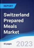 Switzerland Prepared Meals Market Summary, Competitive Analysis and Forecast to 2027- Product Image