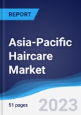 Asia-Pacific (APAC) Haircare Market Summary, Competitive Analysis and Forecast to 2027- Product Image